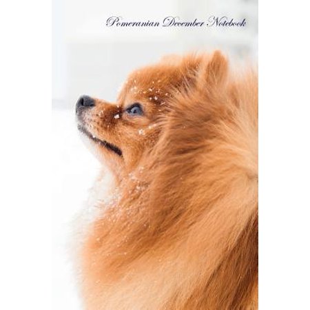 Pomeranian Note (Pomeranian February Notebook Pomeranian Record, Log, Diary, Special Memories, to Do List, Academic Notepad, Scrapbook &)