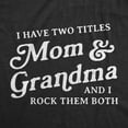 thumbnail image 2 of Womens I Have Two Titles Mom and Grandma and I Rock Them Both T Shirt Funny Mothers Day Graphic Tee Womens Graphic Tees, 2 of 9