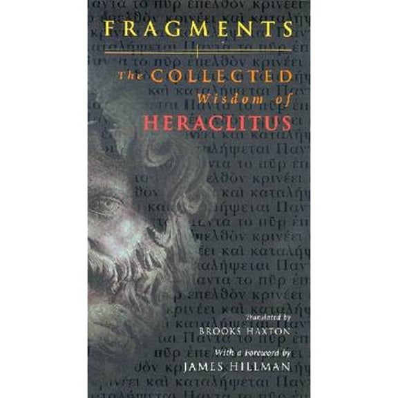 Pre-Owned Fragments: The Collected Wisdom of Heraclitus (Hardcover) 0670891959 9780670891955
