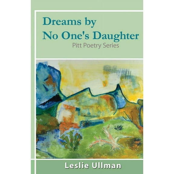 Dreams By No One's Daughter: Pitt Poetry Series, (Paperback)