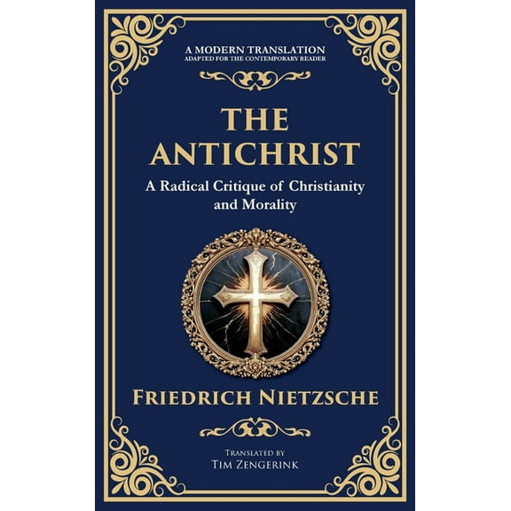 The Antichrist: A Bold Critique of Morality, Religion, and Power, (Hardcover)