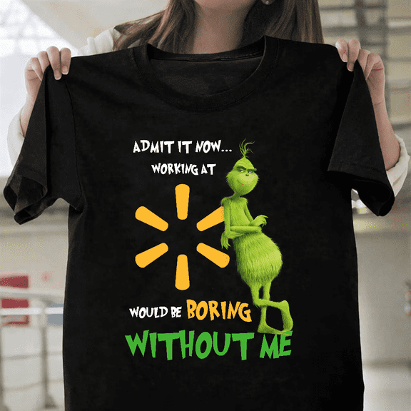 Walmart Would Be Boring Without Me Employee Humor Unisex T-Shirt, up to size 3XL.