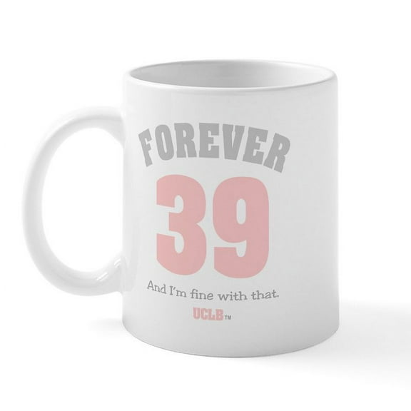CafePress - Forever 39! Mug - 11 oz Ceramic Mug - Novelty Coffee Tea Cup