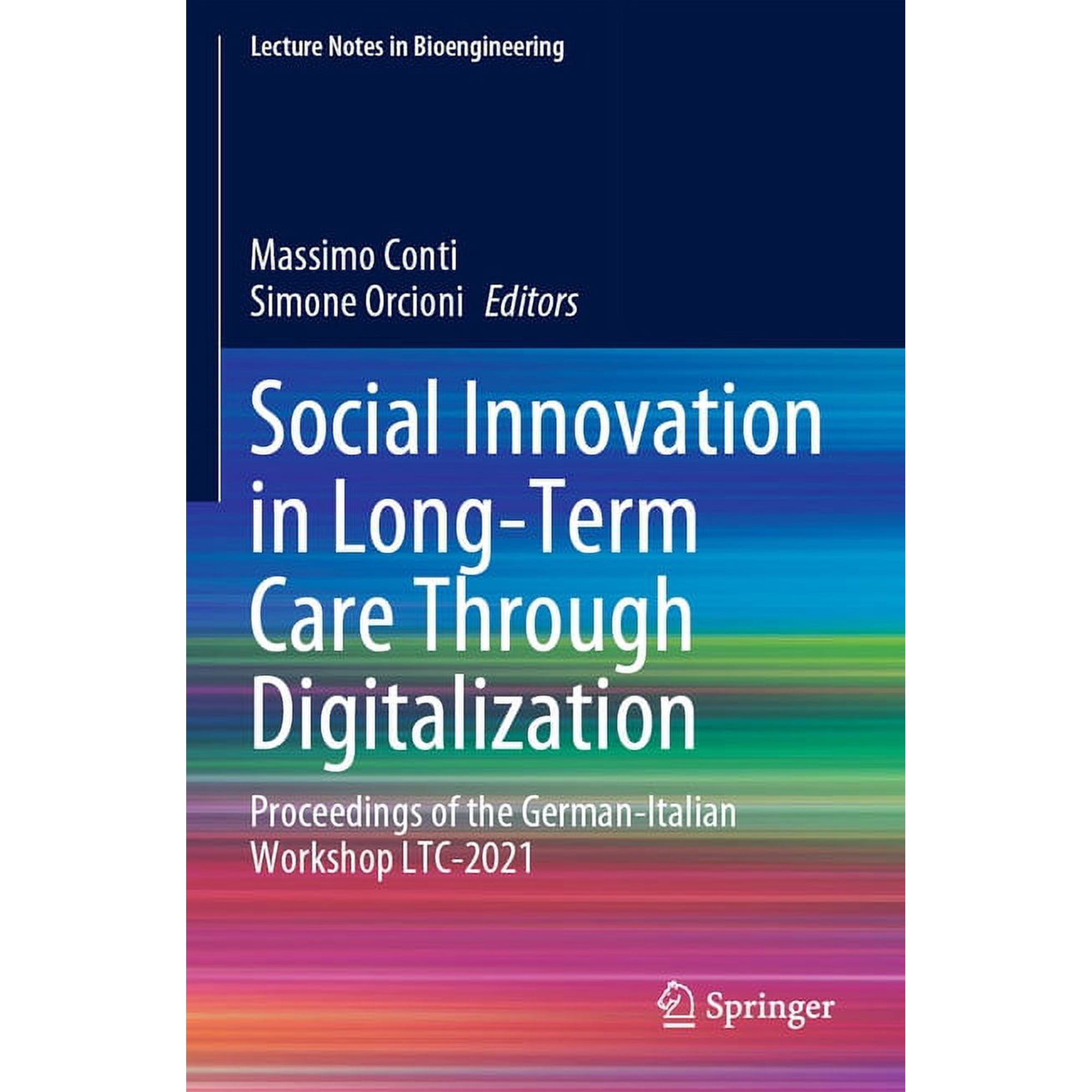 Lecture Notes in Bioengineering Social Innovation in Long-Term Care Through Digitalization: Proceedings of the German-Italian Workshop Ltc-2021, (Paperback)
