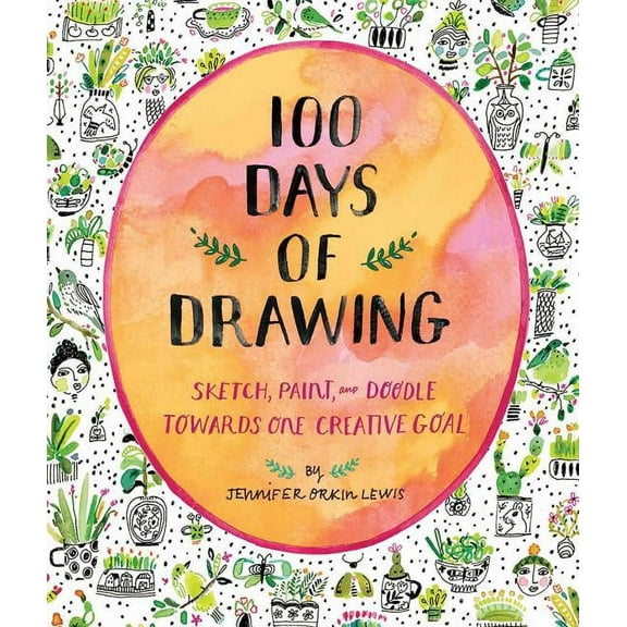 100 Days of Drawing (Guided Sketchbook) : Sketch, Paint, and Doodle Towards One Creative Goal (Other)