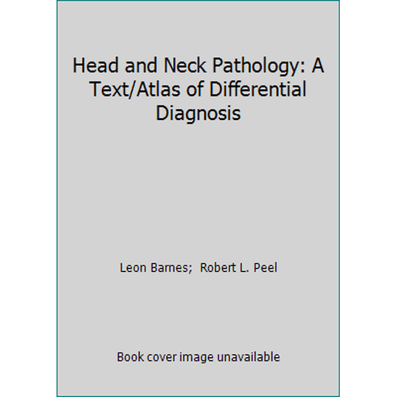 Pre-Owned Head and Neck Pathology: A Text/Atlas of Differential Diagnosis (Hardcover) 0896401723 9780896401723