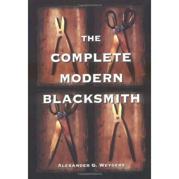 The Complete Modern Blacksmith