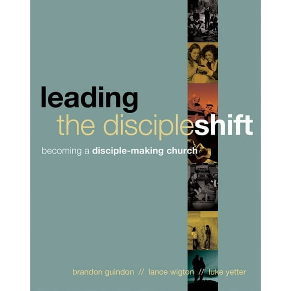 Leading the Discipleshift: Becoming a Disciple-Making Church, (Paperback)