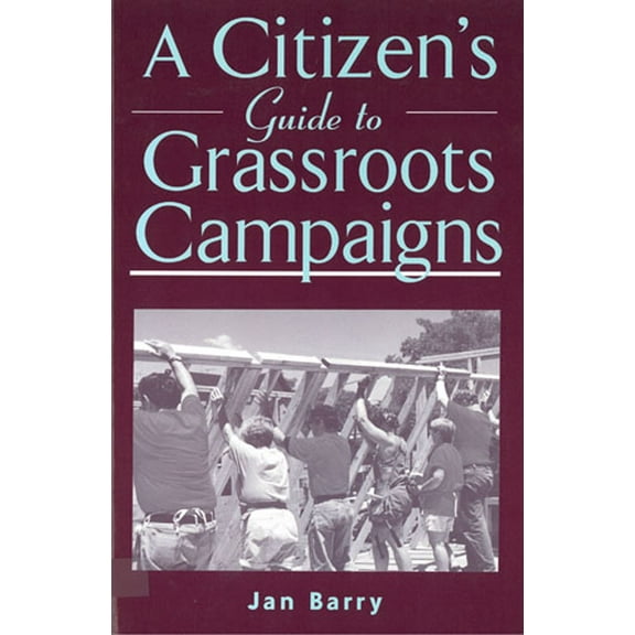 A Citizen's Guide to Grassroots Campaigns (Paperback)