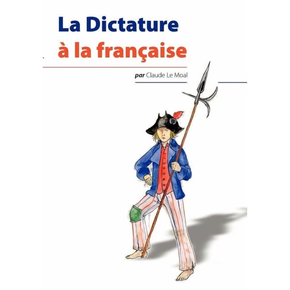 La Dictature Ã  la franÃ§aise, (Paperback)