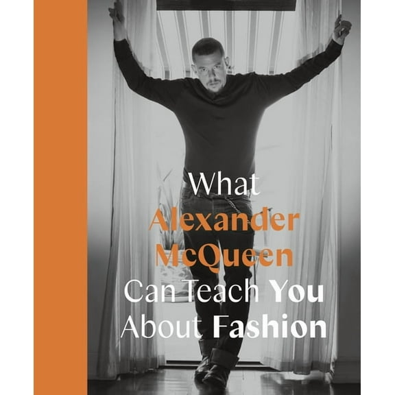 Icons with Attitude What Alexander McQueen Can Teach You about Fashion, (Hardcover)