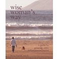 thumbnail image 2 of Wise Woman's Way: A Guide to Growing Older with Purpose and Passion, 2 of 2