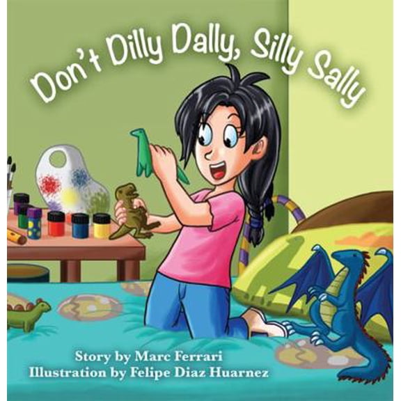 Pre-Owned Don't Dilly Dally, Silly Sally (Hardcover) 1939930812 9781939930811