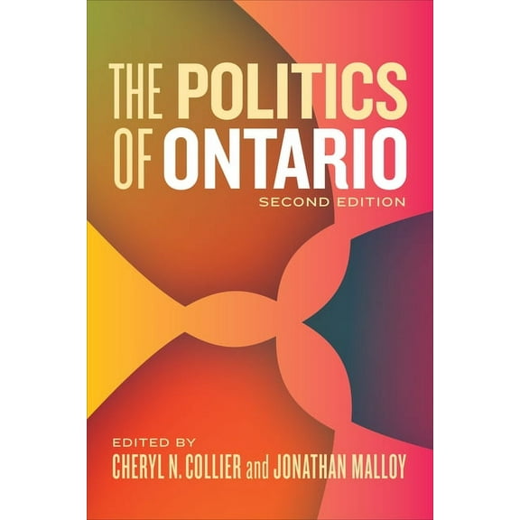 The Politics of Ontario: Second Edition, (Paperback)
