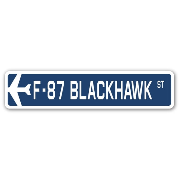 F-87 Blackhawk Street Sign Air Force Aircraft Military | Indoor/Outdoor | 30" Wide