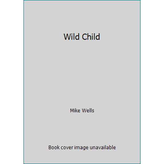 Pre-Owned Wild Child (Paperback) 1890737143 9781890737146