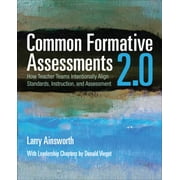 Common Formative Assessments 2.0: How Teacher Teams Intentionally Align Standards, Instruction, and Assessment, Used [Paperback]