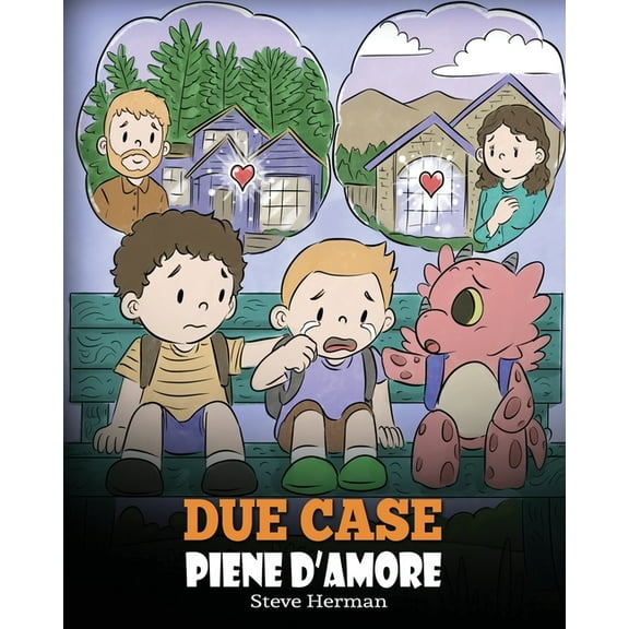My Dragon Books Italiano Due case piene d'amore: Una storia che parla di divorzio e separazione., Book 37, (Paperback)