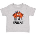 thumbnail image 3 of Inktastic Take Me to Hawaii Boys or Girls Baby T-Shirt, 3 of 5
