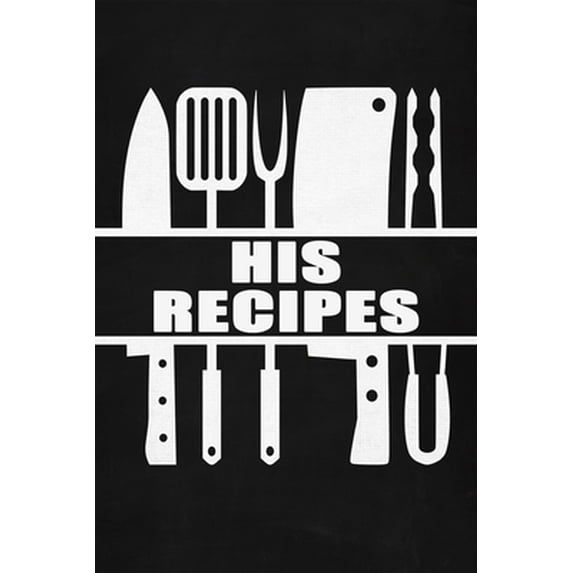 Pre-Owned His Recipes: Black Faux Chalk 6x9 Blank Cookbook For Him With 120 Recipe Templates, Man's Blank Recipe Book, Chef Gift, Cooking Jou