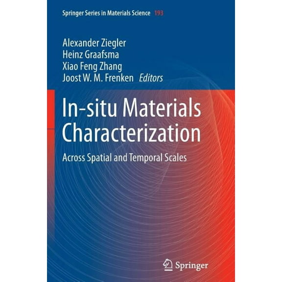 Springer Materials Science In-Situ Materials Characterization: Across Spatial and Temporal Scales, Book 193, (Paperback)