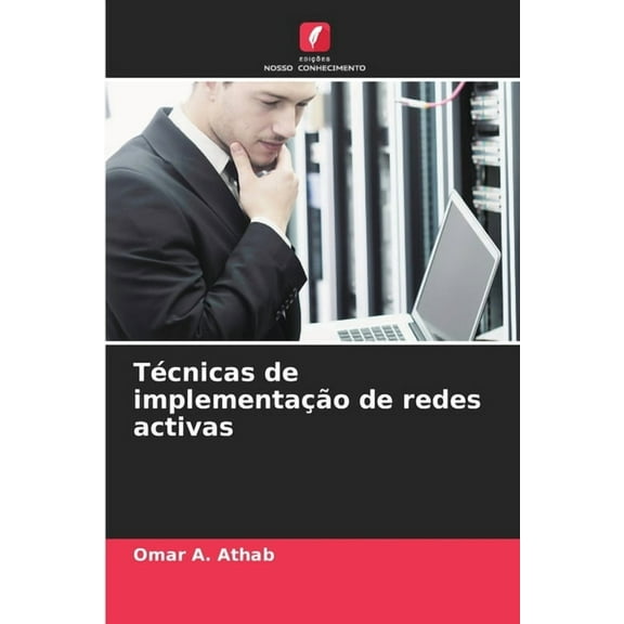 TÃ©cnicas de implementaÃ§Ã£o de redes activas, (Paperback)