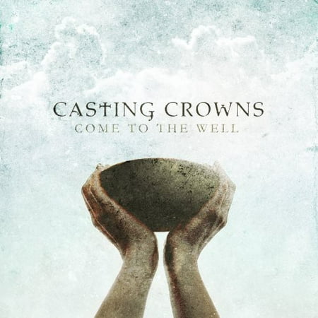 Casting Crowns - Come To The Well (CD)