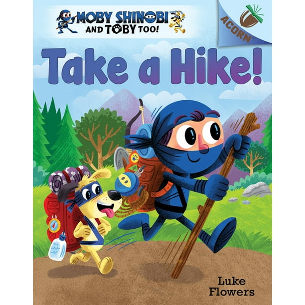 Moby Shinobi and Toby Too!: Take a Hike!: An Acorn Book (Moby Shinobi and Toby Too! #2) : Volume 2 (Series #2) (Hardcover) Moby Shinobi and Toby Too!: Take a Hike!: An Acorn Book (Moby Shinobi and Toby Too! #2) : Volume 2 (Series #2) (Hardcover)