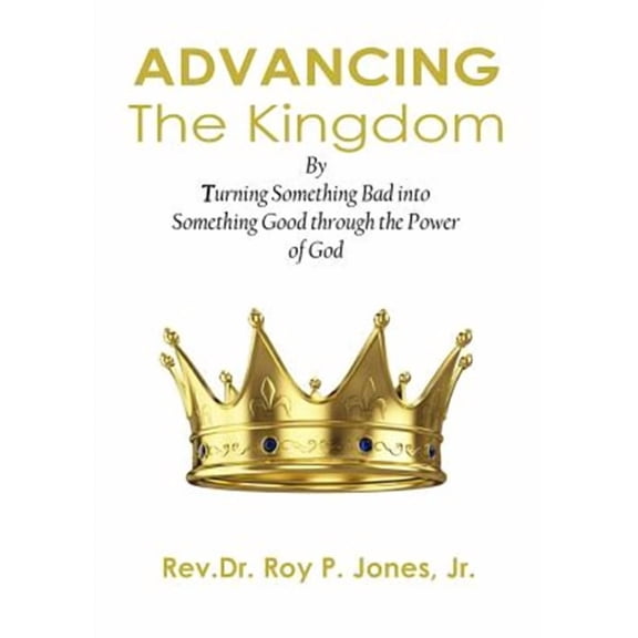 Advancing The Kingdom (Paperback)