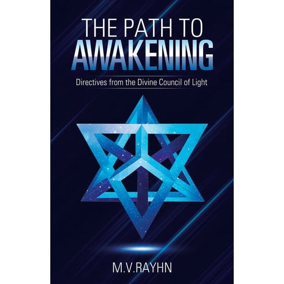 The Path to Awakening: Directives from the Divine Council of Light, (Paperback)