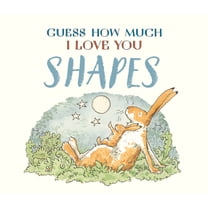 Guess How Much I Love You Guess How Much I Love You: Shapes, (Board Book)