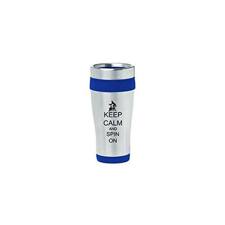 

Blue 16oz Insulated Stainless Steel Travel Mug Z2227 Keep Calm and Spin On MIP