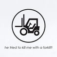thumbnail image 2 of CafePress - He Tried To Kill Me With A Forklift Infant Bodysui - Baby Light Bodysuit, Size Newborn - 24 Months, 2 of 4