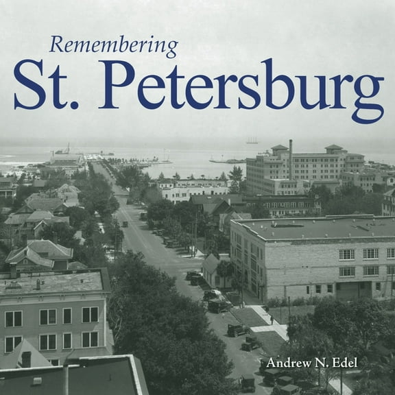Remembering Remembering St. Petersburg, (Paperback)