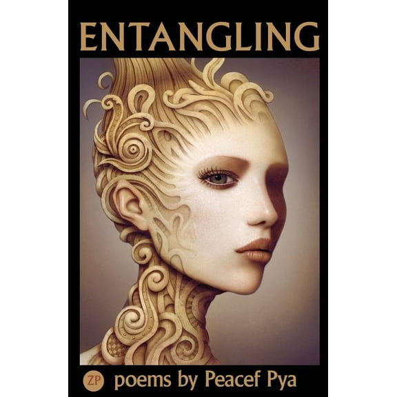 Entangling: Poems by Peacef Pya