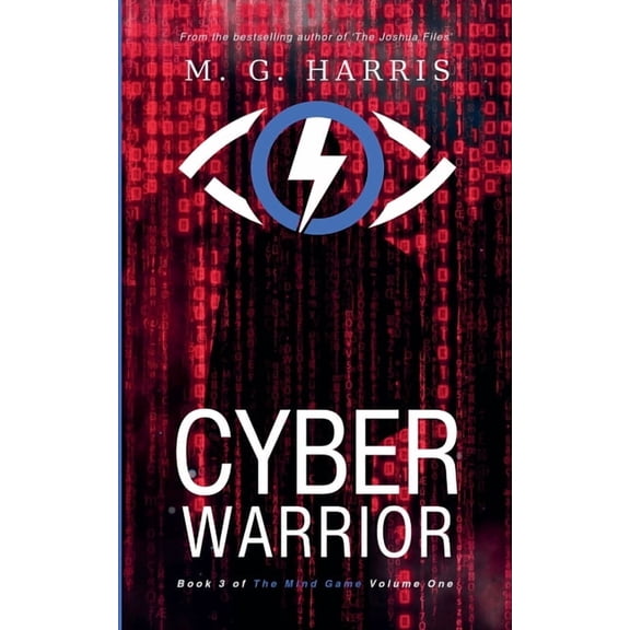 Mind Game Cyber Warrior: Book 3 of 'The Mind Game' Volume One, Book 3, (Paperback)