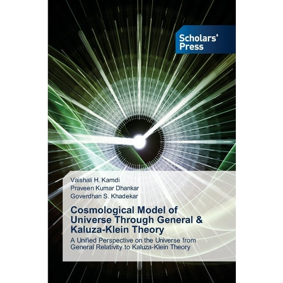 Cosmological Model of Universe Through General & Kaluza-Klein Theory, (Paperback)
