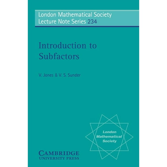 London Mathematical Society Lecture Note Introduction to Subfactors, Book 234, (Paperback)