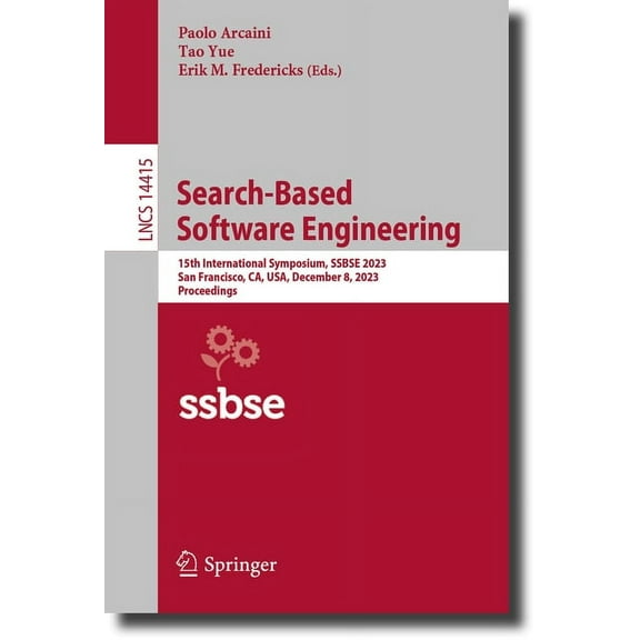 Lecture Notes in Computer Science Search-Based Software Engineering: 15th International Symposium, Ssbse 2023, San Francisco, Ca, Usa, December 8, 2023, P, Book 14415, (Paperback)