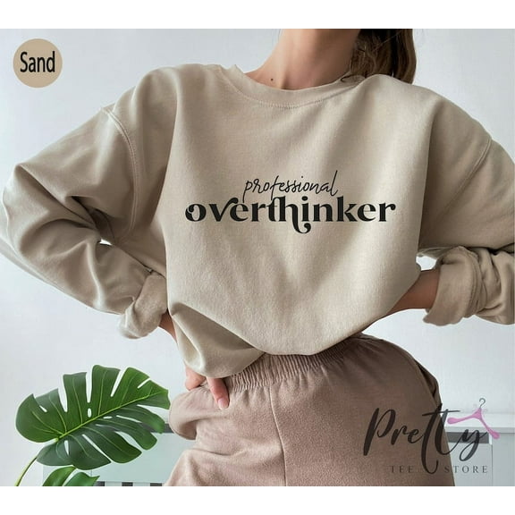 Professional Overthinker Sweatshirt, Anxiety Hoodie, Mental Health Shirt, Self Care Sweat, Self Love Apparel, Gift For Overthinkers