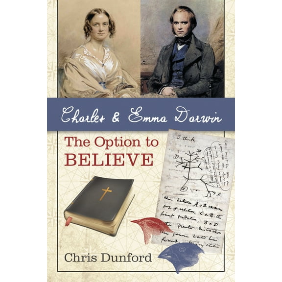 Charles and Emma Darwin: The Option to Believe (Paperback)