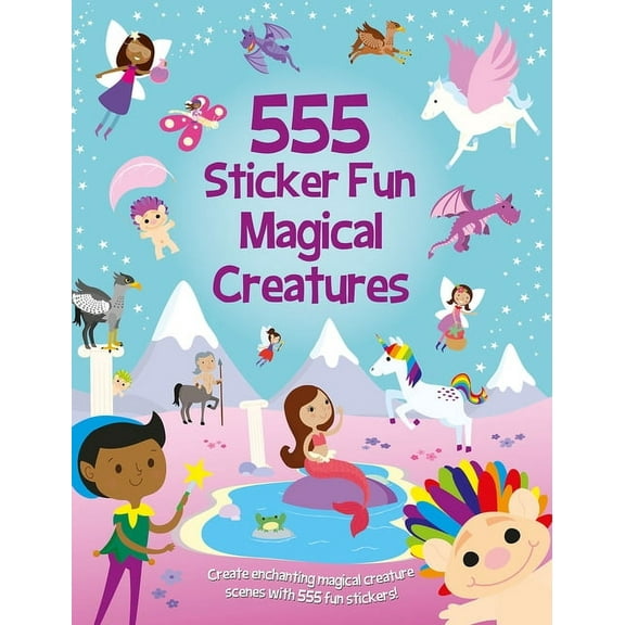 555 Sticker Fun 555 Sticker Fun - Magical Creatures, (Paperback)