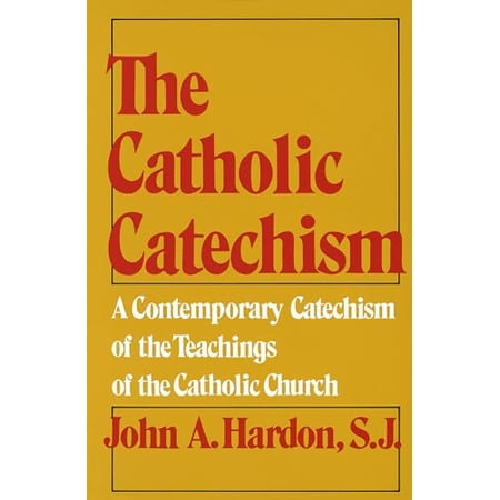 The Catholic Catechism: A Contemporary Catechism of the Teachings of the Catholic Church (Paperback)