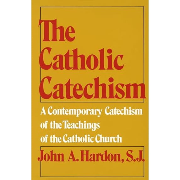 Pre-Owned The Catholic Catechism: A Contemporary Catechism of the Teachings of the Catholic Church, (Paperback)