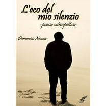 "L'eco del mio silenzio" (poesia introspettiva) (Paperback)