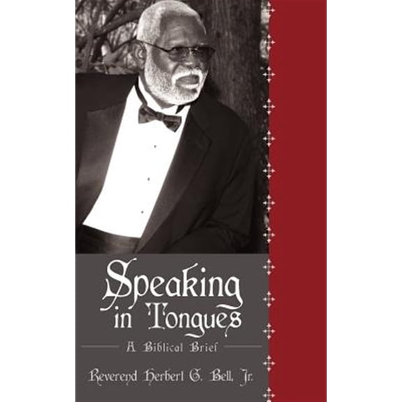Pre-Owned Speaking in Tongues: A Biblical Brief (Paperback) by Herbert G Bell, Reverend Herbert G Bell