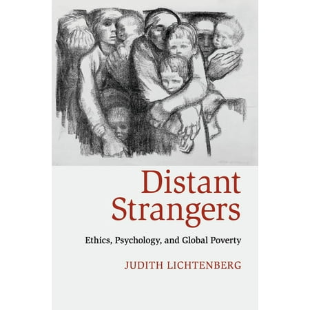 Distant Strangers Ethics Psychology And Global Poverty