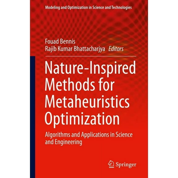 Modeling and Optimization in Science and Nature-Inspired Methods for Metaheuristics Optimization: Algorithms and Applications in Science and Engineering, Book 16, (Hardcover)