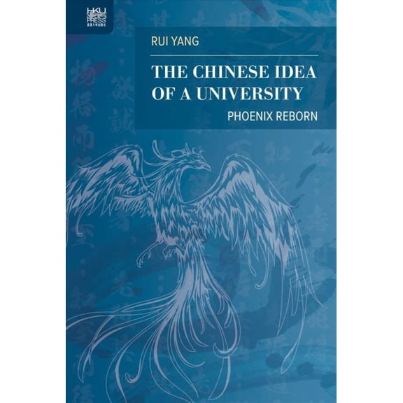 Pre-Owned The Chinese Idea of a University : Phoenix Reborn (Hardcover)
