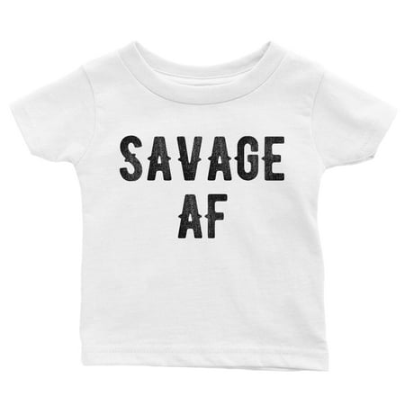 

365 Printing Savage AF Baby Graphic T-Shirt Gift White Baby Girl Birthday Tee